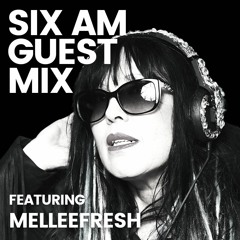 SIX AM Guest Mix: Mellefresh