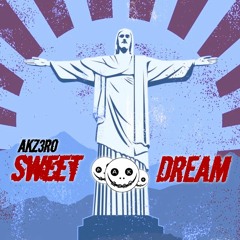 AKZ3RO - Sweet Dream(Baile Remix)