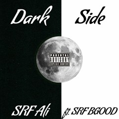Dark Side ft. SRF BGOOD