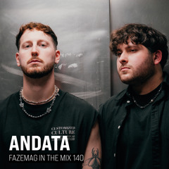 ANDATA – FAZEmag In The Mix 140