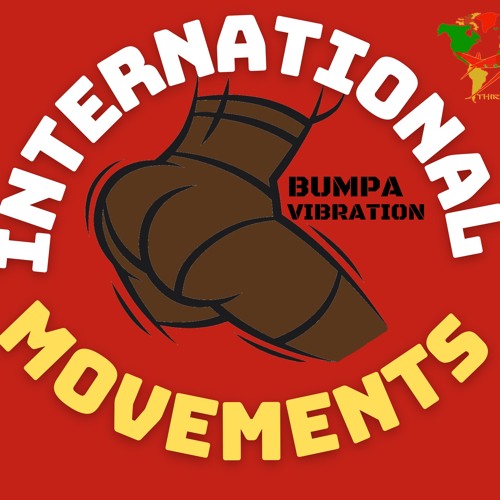 INTERNATIONAL MOVEMENTS "BUMPA VIBRATION" | S2, EP. 2 | @THIRDBASEINTERNATIONAL_