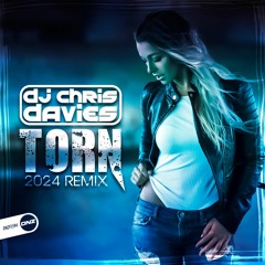 DJ Chris Davies - Torn 2024 Remix