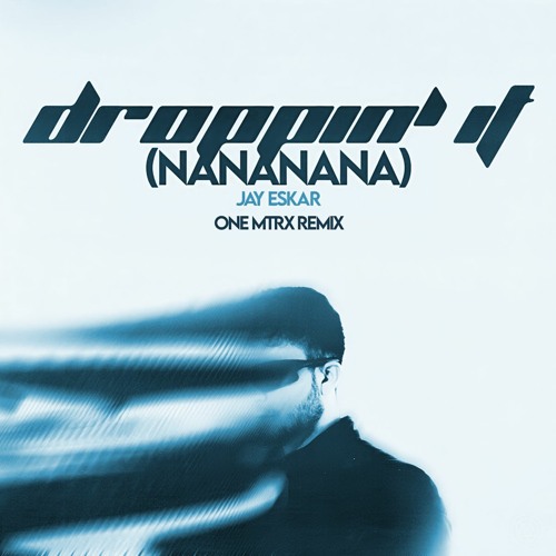Jay Eskar - Droppin' It (ONE MTRX Remix)