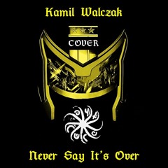 Kamil Walczak - NEVER SAY IT'S OVER (The Cure Ballad Cover)
