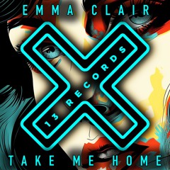 Emma Clair - Take Me Home (Radio Mix) [13 Records]