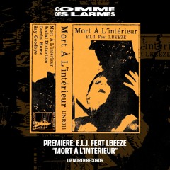 PREMIERE CDL || E.L.I. Feat LBEEZE - Mort À L'intérieur [Up North Records] (2023)