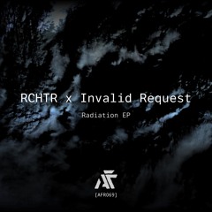 GTG Premiere | RCHTR x Invalid Request - Radiation [AFR069]