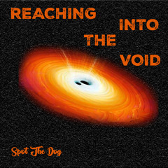 Reaching Into The Void