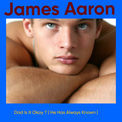 Dad Is It Okay ( He's Always Known )