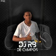 #RBSET 001 DJ RB  DE CAMPOS [RITMINHO DE GUARÚS] 30K33 🎶👑