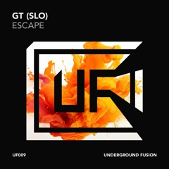 GT (SLO) - Escape (Original Mix) (Underground Fusion)