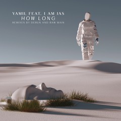 PREMIERE: Yamil Feat I AM JAS - How long (Original Mix) [LNDKHN]