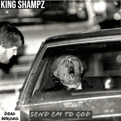 King Shampz - Send Em To God/Prod. By Azzan