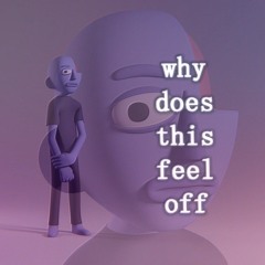 why does this feel off