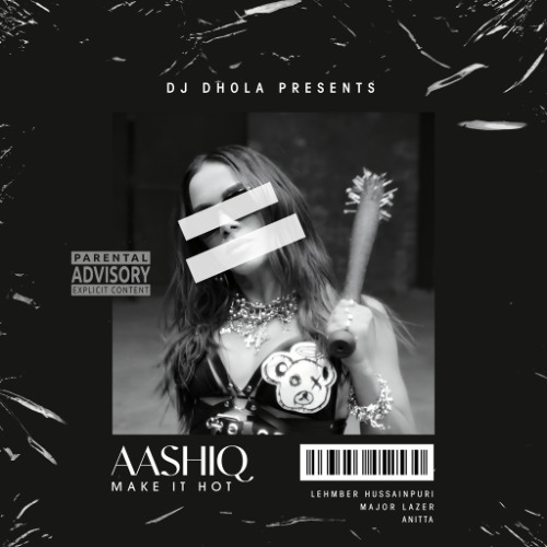 DJ DHoLa - Ashiq Make It Hot