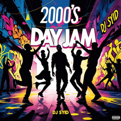 2000s Day Jam Mix