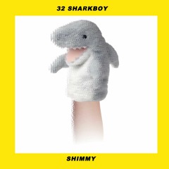 32 SHARKBOY - SHIMMY (prod. FACEFiRST)