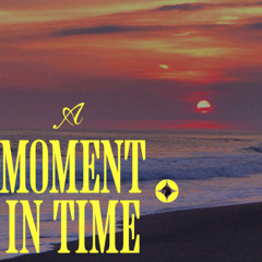 A moment in time