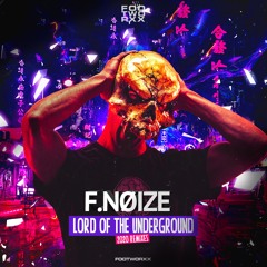 F.NOIZE - LORD OF THE UNDERGROUND 2020 REMIXES - FOOTWORXX DIGI 112