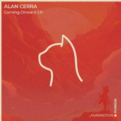 PREMIERE: Alan Cerra - Coming Back [PURRFECTION]