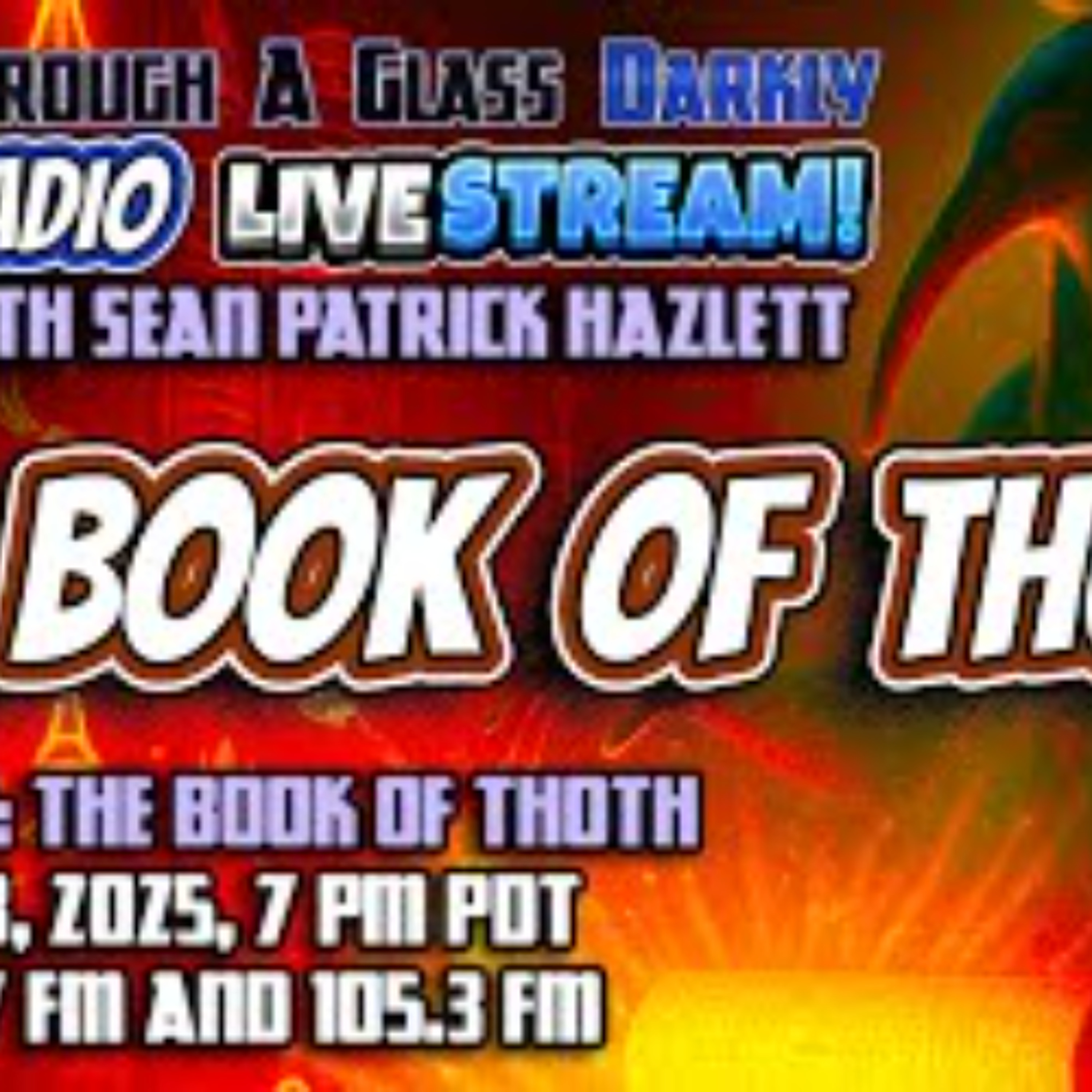 Through A Glass Darkly Radio_ The Book of Thoth and the Origin of Writing as Magic