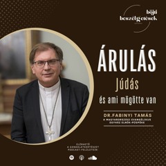 ÁRULÁS - Böjti beszélgetések 5. // Dr. Fabiny Tamás Júdásról