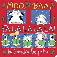 [❤READ❤ ⚡PDF⚡] Moo, Baa, Fa La La La La!