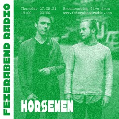 Horsemen - Feierabend radio (2021)