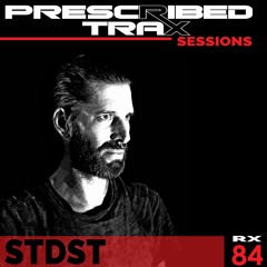 Prescribed Trax Sessions - Rx#084 feat. STDST