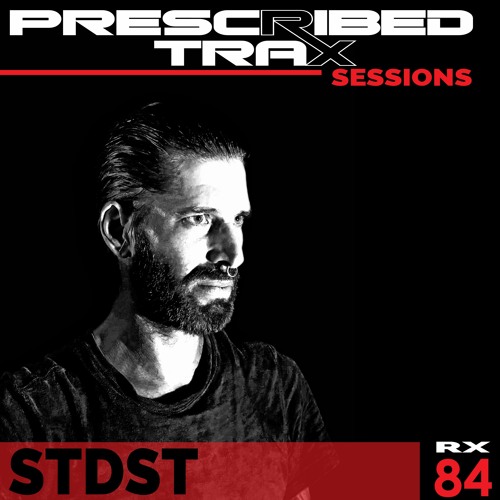 Prescribed Trax Sessions - Rx#084 feat. STDST