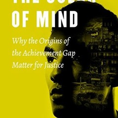 Access [EBOOK EPUB KINDLE PDF] The Color of Mind: Why the Origins of the Achievement Gap Matter for