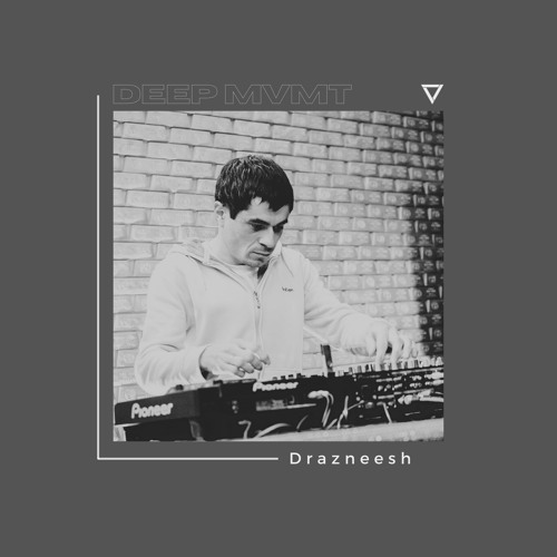 DEEP MVMT Podcast #227 - Drazneesh