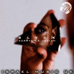 BLVCK - AZARYAH X JOZIAH