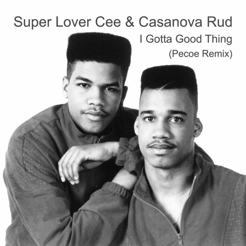 Super Lover Cee & Casanova Rud - I Gotta Good Thing (Pecoe Remix)