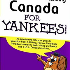 ❤️ Download Visiting and Understanding Canada for Yankees by  John Dorsey III