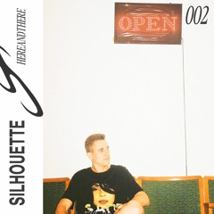 Silhouette ࿐ྂ hereandthere podcast 002