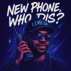 New Phone Who Dis