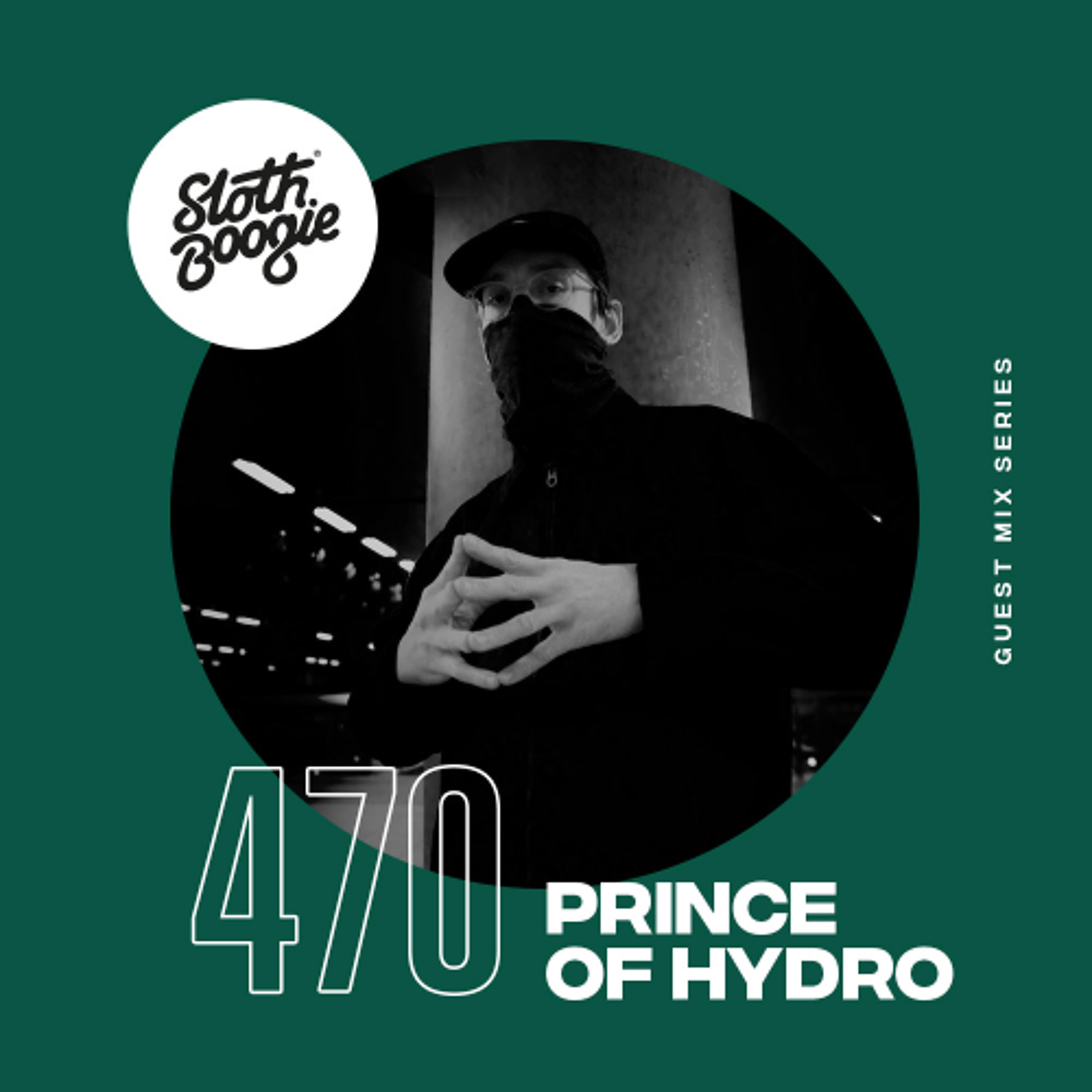 SlothBoogie Guestmix #470 - Prince of Hydro