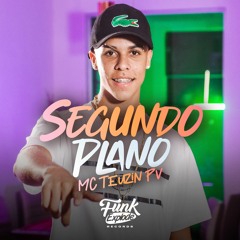 Segundo Plano - MC Teuzin PV