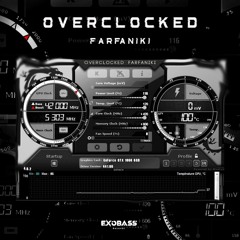 FARFANIKI - OVERCLOCKED [EXO-41]