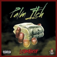 PALM ITCH Prod By. Dirty Sosa