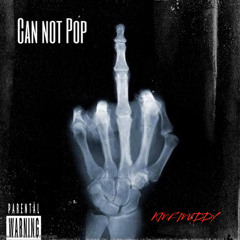 Can not Pop (Prod. By 808 Shino)