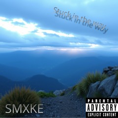 stuck in the way (prod.Rackley)