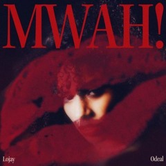 Mwah! Lojay Omo to mwah, o sexy O tongologo, o nasty Mwah, o sexy O tongologo, o nasty