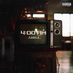4 :00 AM