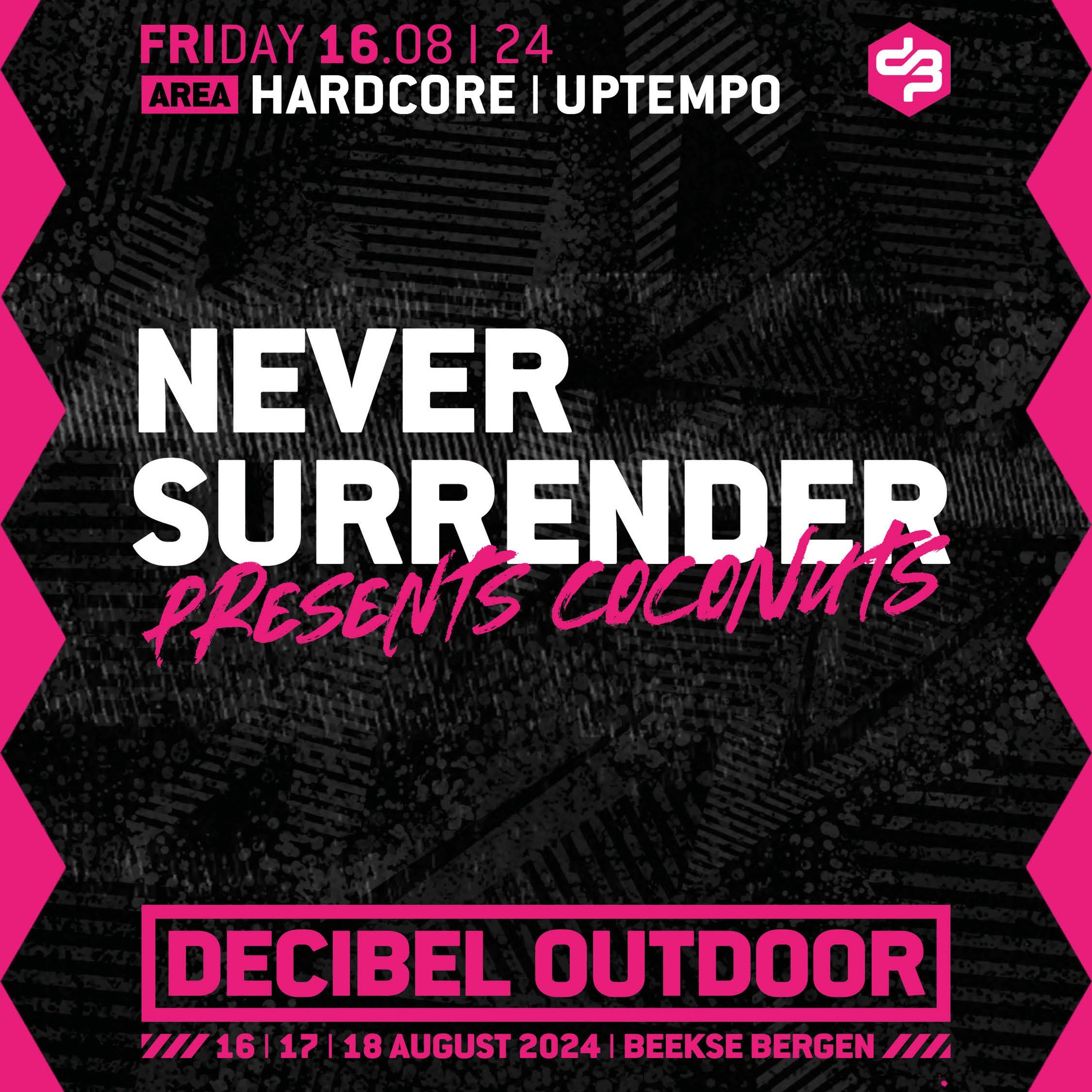 Never Surrender presents: CocoNuts | Decibel outdoor 2024 | Hardcore & Uptempo | Friday episode artwork