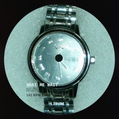 Libvri - Make Me Wait