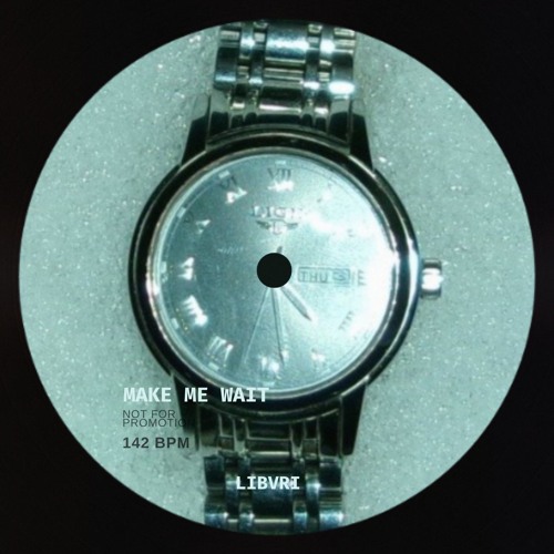 Libvri - Make Me Wait