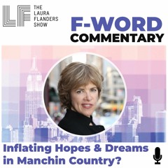 F-Word:   Inflating Hopes & Dreams in Manchin Country?