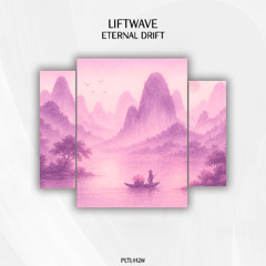 Liftwave - Eternal Drift [PLTL442W]